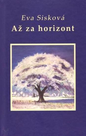 Až za horizont - Sisková Eva