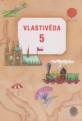 Vlastivěda pro 5. ročník ZŠ - Učebnice - Věra Danielovská, Karel Tupý