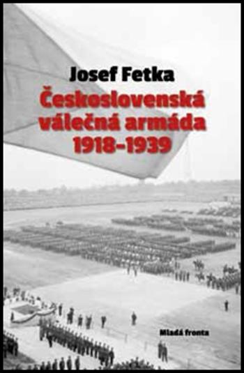 Československá válečná armáda 1918-1939 - Fetka Josef
