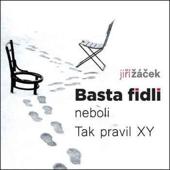 Basta fidli neboli Tak pravil XY - Jiří Žáček - Žáček Jiří