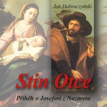 Stín Otce - Jan Dobraczynski - audiokniha