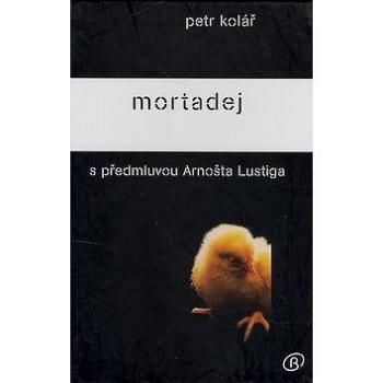 Mortadej: S předmluvou Arnošta Lustiga (80-903962-5-8)