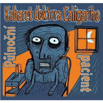 Kabaret Dr.Caligariho: Půlnoční pacient - CD (GR174-2)