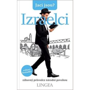 Jací jsou? Izraelci: zábavný průvodce národní povahou (978-80-7508-507-8)