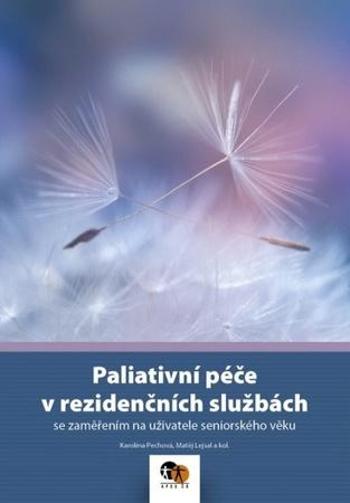 Paliativní péče v rezidenčních službách - Lejsal Matěj