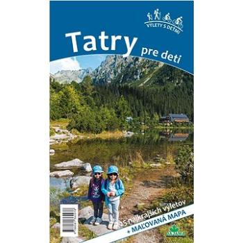 Tatry pre deti: 25 najkrajších výletov (978-80-8136-097-8)
