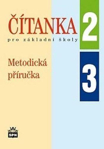 Čítanka pro základní školy 2, 3 Metodická příručka - Čeňková Jana