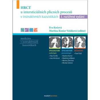 HRCT u intersticiálních plicních procesů v instruktivních kazuistikách: 3. rozšířené vydání (978-80-7345-712-9)