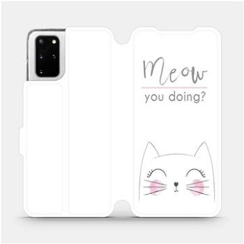 Flipové pouzdro na mobil Samsung Galaxy S20 Plus - M098P Meow you doing? (5903516170180)