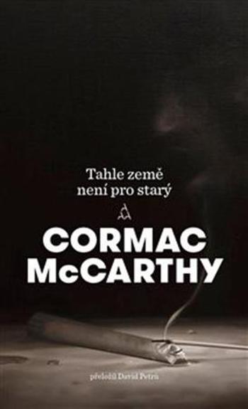 Tahle země není pro starý - McCarthy Cormac