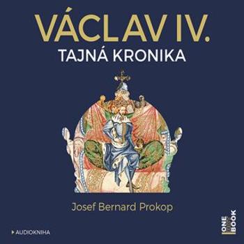 Václav IV. - Josef Bernard Prokop - audiokniha