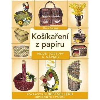 Košíkaření z papíru nové postupy a nápady (978-80-264-0501-6)