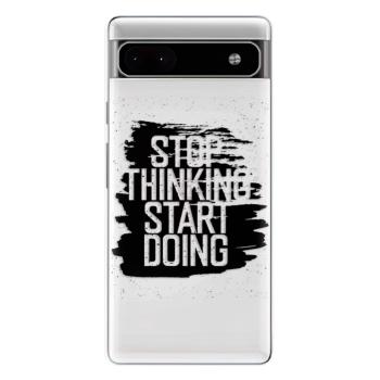 Odolné silikonové pouzdro iSaprio - Start Doing - black - Google Pixel 6a 5G