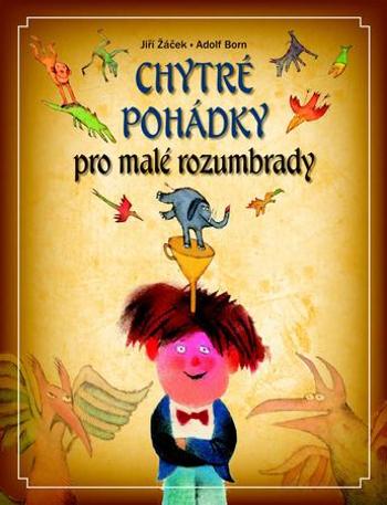 Chytré pohádky pro malé rozumbrady - Born Adolf