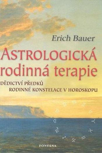 Astrologická rodinná terapie - Bauer Erich