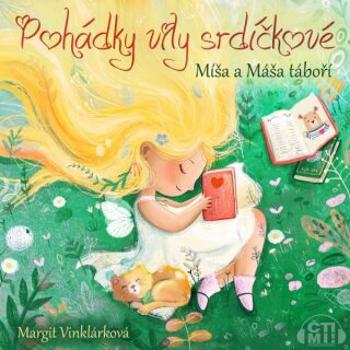 Pohádky víly srdíčkové – Medvědi Míša a Máša táboří - Margit Vinklárková - audiokniha