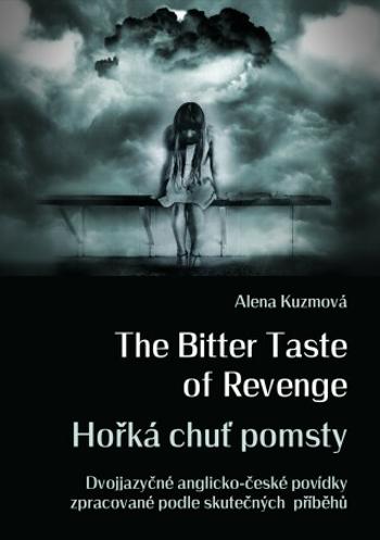 The Bitter Taste of Revenge / Hořká chuť pomsty - Alena Kuzmová - e-kniha