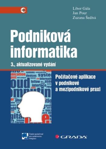 Podniková informatika - Jan Pour, Libor Gála, Zuzana Šedivá - e-kniha
