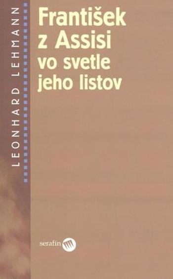 František z Assisi vo svetle jeho listov - Lehmann Leonhard