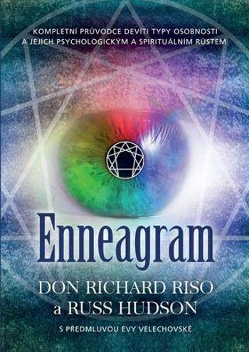 Enneagram - Kompletní průvodce devíti typy osobnosti a jejich psychologickým a spirituálním růstem - Russ Hudson - Riso Don Richard