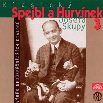 Klasický Spejbl a Hurvínek Josefa Skupy 3 - Josef Skupa - audiokniha