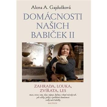 Domácnosti našich babiček II: Zahrada, louka, zvířata, les (978-80-7272-360-7)