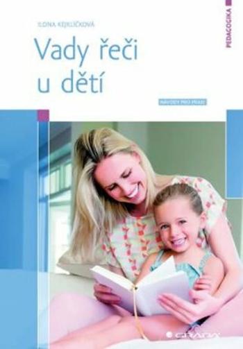 Vady řeči u dětí - Ilona Kejklíčková