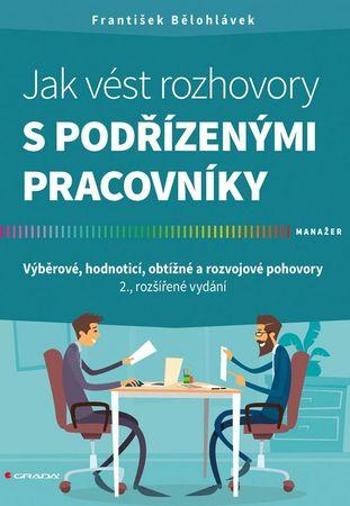 Jak vést rozhovory s podřízenými pracovníky - Bělohlávek František