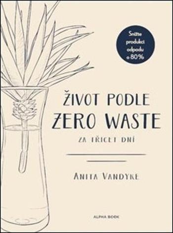 Život podle Zero Waste za třicet dní - Vandyke Anita