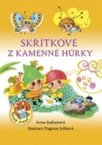 Skřítkové z Kamenné Hůrky - Irena Kaftanová, Dagmar Ježková