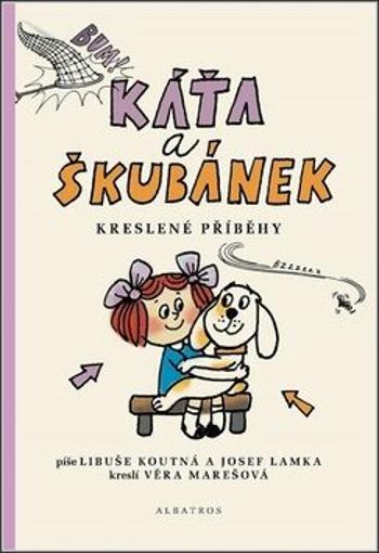 Káťa a Škubánek - Kreslené příběhy - Josef Lamka, Věra Marešová