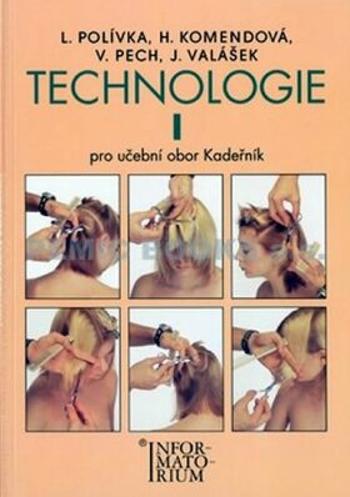 Technologie I - Pro UO Kadeřník - Ladislav Polívka