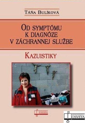 Od symptómu k diagnóze v záchrannej službe - Bulíková Táňa