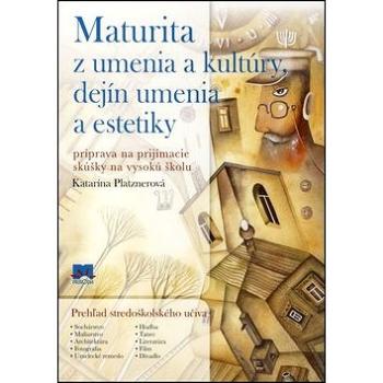 Maturita z umenia a kultúry, dejín umenia a estetiky: Príprava na prijímacie skúšky na vysokú školu (978-80-551-5001-7)