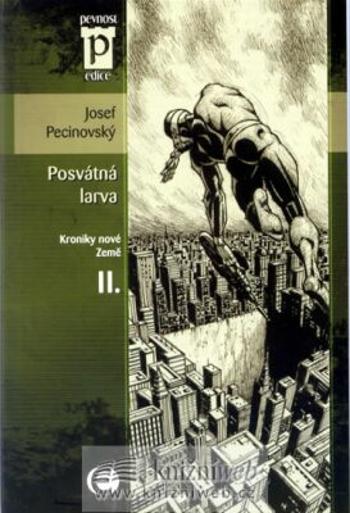 Posvátná larva - Josef Pecinovský