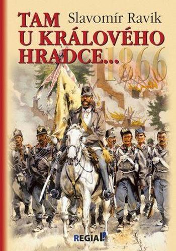 1866 Tam u Králového Hradce... - Ravik Slavomír