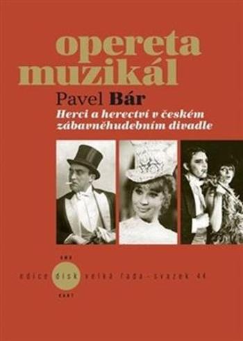 Herci a herectví v českém zábavněhudebním divadle - Bár Pavel
