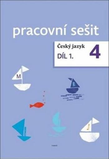 Český jazyk 4. ročník pracovní sešit 1. díl - Dagmar Chroboková, Zdeněk Topil, Kristýna Tučková