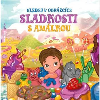 Sladkosti s Amálkou (978-80-277-0275-6)