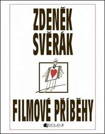 Zdeněk Svěrák – FILMOVÉ PŘÍBĚHY - Zdeněk Svěrák