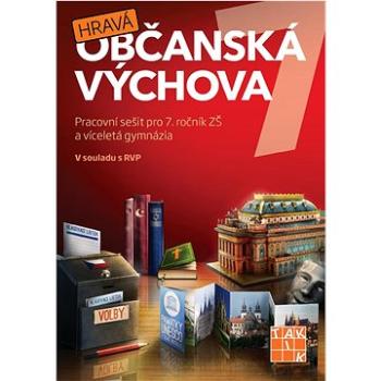 Hravá občanská výchova 7: Pracovní sešit pro 7. ročník ZŠ a víceletá gymnázia (978-80-7563-047-6)