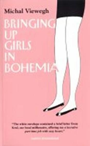Bringing up Girls in Bohemia - Michal Viewegh