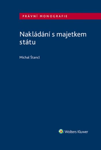 Nakládání s majetkem státu - Michal Štancl - e-kniha