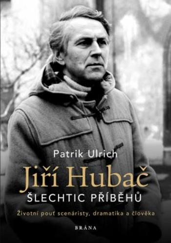 Jiří Hubač: Šlechtic příběhů - Ulrich Patrik