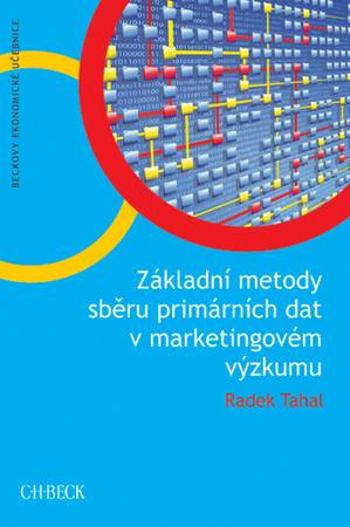 Základní metody sběru primárních dat v marketingovém výzkumu - Tahal Radek
