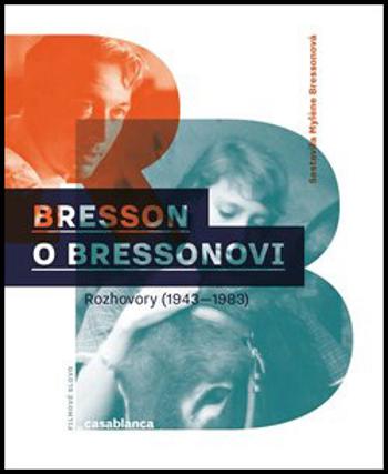 Bresson o Bressonovi - Bressonová Mylene