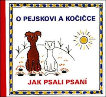 O pejskovi a kočičce Jak psali psaní - Čapek Josef