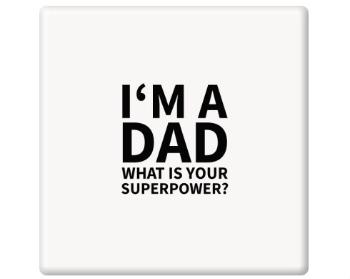Magnet čtverec plast I'm a dad, what is your superpow