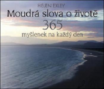 Moudrá slova o životě - Exley Helen
