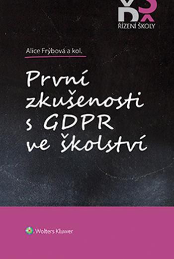 První zkušenosti s GDPR ve školství - Alice Frýbová - e-kniha